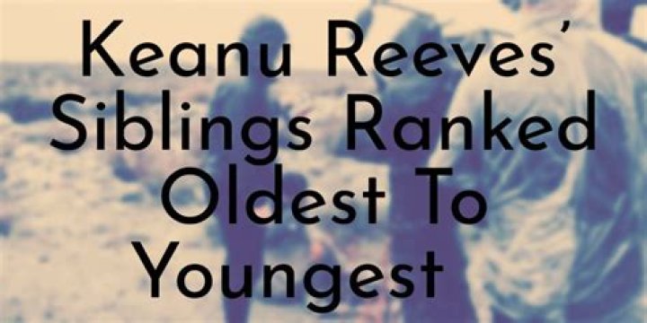 Unraveling The Family Tree: Keanu Reeves Siblings